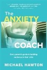 Michael Hawton, Michael (Registered Psychologist Hawton, Hawton Michael - Anxiety Coach