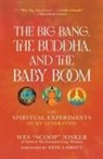 Wes (Scoop) Nisker - The Big Bang, the Buddha, and the Baby Boom