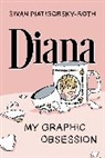 Sivan Piatigorsky-Roth - Diana: My Graphic Obsession