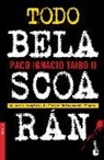 Paco Ignacio Taibo, Pago Ignacio Taibo II - Todo Belascoarán