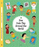 Stepanka Sekaninova, Michaela Bergannova - How Kids Play Around the World