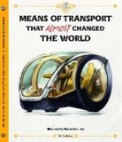 Stepanka Sekaninova, Tom Velcovsky, Martin Sodomka - Means of Transport That Almost Changed the World