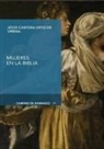 Jesús Cantera Ortiz de Urbina - MUJERES EN LA BIBLIA