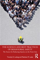Matthew M. Laske, Timothy D. Ludwig, Timothy D. (Appalachian State University Ludwig, Timothy D. Laske Ludwig, Ludwig Timothy D. - Science and Best Practices of Behavioral Safety