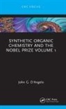 John G. D'Angelo, John G. (Alfred University D''angelo - Synthetic Organic Chemistry and the Nobel Prize Volume 1