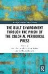 Alice Shelley Santiago Faria, Anne Santiago Faria Shelley, Sandra Ataíde Lobo, Alice Santiago Faria, Anne Shelley - Built Environment Through the Prism of the Colonial Periodical Press