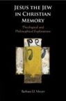 Barbara U Meyer, Barbara U. Meyer, Barbara U. (Tel-Aviv University) Meyer - Jesus the Jew in Christian Memory