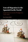 Eva Maria Mehl, Eva Maria (University of North Carolina Mehl, Mehl Eva Maria - Forced Migration in the Spanish Pacific World