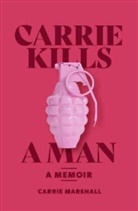 Carrie Marshall - Carrie Kills A Man