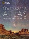 Rachel Brown, Andrew Fazekas, Michael Greshko, National Geographic, James Trefil, Maya Wei-Haas... - National Geographic Stargazer's Atlas