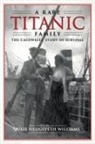 Julie Hedgepeth Williams - A Rare Titanic Family