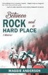 Maggie Anderson, Anderson Maggie - Between Rock and a Hard Place