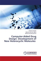 Mohammed Aziz AJANA, Mohammed Bouachrine, Khalil El Khatabi - Computer-Aided Drug Design: Development of New Heterocyclic Molecules