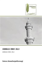 Naiem Ahmadinejadfarsangi - Abbas ibn Ali