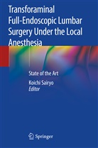 Koichi Sairyo - Transforaminal Full-Endoscopic Lumbar Surgery Under the Local Anesthesia