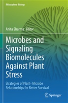 Anita Sharma - Microbes and Signaling Biomolecules Against Plant Stress