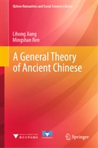 Lihong Jiang, Mingshan Ren - A General Theory of Ancient Chinese