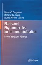 Mohamed A Farag, Mohamed A. Farag, Luzia Valentina Modolo, Neelam S. Sangwan, Luzia Valentina Modolo - Plants and Phytomolecules for Immunomodulation