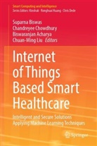 Biswaranjan Acharya, Biswaranjan Acharya et al, Suparna Biswas, Chandreyee Chowdhury, Chuan-Ming Liu - Internet of Things Based Smart Healthcare