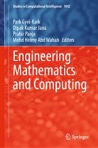 Mohd Helmy Abd Wahab, Park Gyei-Kark, Dipak Kumar Jana, Dipak Kumar Jana, Prabir Panja, Prabir Panja et al - Engineering Mathematics and Computing