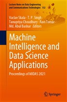 Md. Abul Bashar, Tanupriya Choudhury, Tanupriya Choudhury et al, T P Singh, T. P. Singh, Vaclav Skala... - Machine Intelligence and Data Science Applications