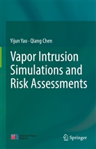 Qiang Chen, Yijun Yao - Vapor Intrusion Simulations and Risk Assessments