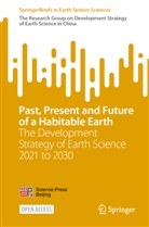 Res Group Dev Strategy of Earth Science, Res. Group Dev Strategy of Earth Science, Res. Group Dev Strategy of Earth Science Res. Group Dev Strategy of Earth Science, The Research Group on Development Strate, The Research Group on Development Strategy of Eart - Past, Present and Future of a Habitable Earth