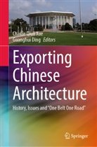 Ding, Guanghui Ding, Charlie Qiuli Xue, Charlie Qiuli Xue - Exporting Chinese Architecture