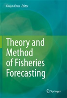 Xinjun Chen - Theory and Method of Fisheries Forecasting