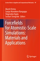 Sanjay Mavinkere Rangappa, Shigenobu Ogata, Shigenobu Ogata et al, Suchart Siengchin, Akarsh Verma - Forcefields for Atomistic-Scale Simulations: Materials and Applications