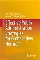 Perfecto G. Aquino Jr, Perfecto G. Aquino Jr., C Jalagat Jr, Perfecto G Aquino Jr, Revenio C. Jalagat Jr, Revenio C. Jalagat Jr. - Effective Public Administration Strategies for Global "New Normal"