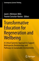 Corcoran-Nantes, Yvonne Corcoran-Nantes, Janet J McIntyre-Mills, Janet J. McIntyre-Mills - Transformative Education for Regeneration and Wellbeing