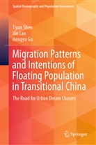Hengyu Gu, Xin Lao, Tiyan Shen - Migration Patterns and Intentions of Floating Population in Transitional China