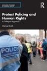 Michael Smith, Michael (Loughborough University Smith, Michael (Rush Epilepsy Center Smith, Michael (University of Loughborough Smith, Michael (University of Wisconsin-Madison We Smith - Protest Policing and Human Rights
