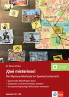 Ida Garaycochea, Elena Schäfer, Elena (Dr.) Schäfer - ¡Qué misterioso! Die Mystery-Methode im Spanischunterricht (A2-B2)