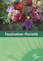 Heike Damke-Holtz, Peter Döppel, Andreas Faber, Andreas u Faber, Johannes Heidemann, Sauthoff-Bö... - Faszination Floristik