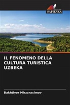 Bakhtiyor Mirzaraximov - IL FENOMENO DELLA CULTURA TURISTICA UZBEKA