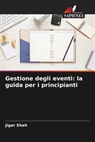 Jigar Shah - Gestione degli eventi: la guida per i principianti