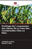 Manoj K. Dhar, Chainika Gupta - Profilage De L'expression Des Gènes De La Voie Des Caroténoïdes Chez Le Maïs