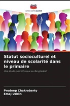 Prodeep Chakroberty, Emaj Uddin - Statut socioculturel et niveau de scolarité dans le primaire