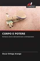 Oscar Ortega Arango - CORPO E POTERE