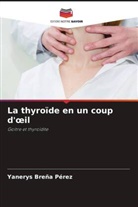 Yanerys Breña Pérez - La thyroïde en un coup d'oeil