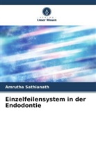 Amrutha Sathianath - Einzelfeilensystem in der Endodontie