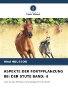 Hind HOUSSOU - ASPEKTE DER FORTPFLANZUNG BEI DER STUTE BAND: II