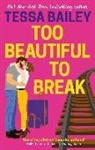 Tessa Bailey, Bailey Tessa - Too Beautiful to Break