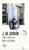 JUAN MANUEL SERVIN - Mi vida no tan secreta / My Not-So-Secret Life
