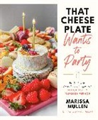Sara Gilanchi, Marissa Mullen - That Cheese Plate Wants to Party
