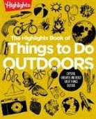 Highlights - The Highlights Book of Things to Do Outdoors
