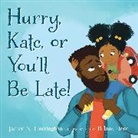 Janice N Harrington, Janice N. Harrington, Tiffany Rose - Hurry, Kate, or You'll Be Late!