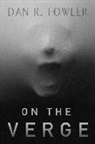 Dan R. Fowler - On the Verge